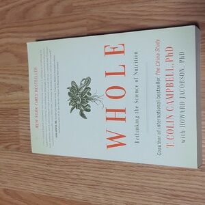 WHOLE by T. Colin Campbell phD